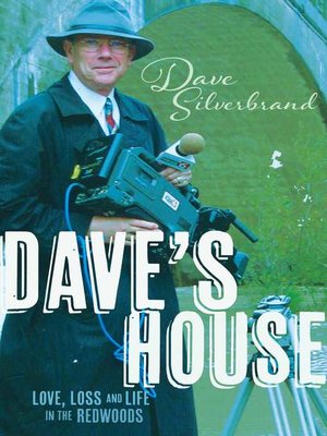 cover image of Dave's House: Love, Loss and Life in the Redwoods